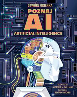 Otwórz okienka. Poznaj AI. Artificial intelligence - Opracowanie Zbiorowe