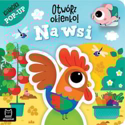 Otwórz okienko! Na wsi. Książeczka pop-up - Anna Podgórska