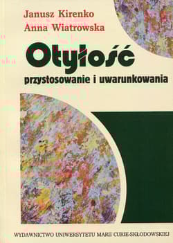 Otyłość Przystosowanie i uwarunkowania - Anna Wiatrowska