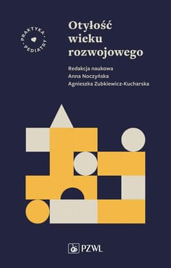 Otyłość wieku rozwojowego - Noczyńska Anna,  Zubkiewicz-Kucharska Agnieszka