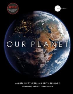 Our Planet - Alastair Fothergill,  Keith Scholey,  Pearce Fred