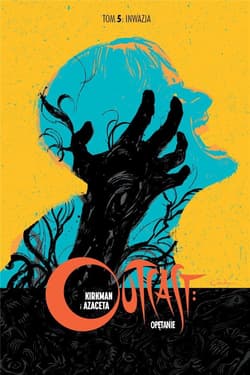 Outcast: Opętanie T.5 Inwazja - Kirkman Robert
