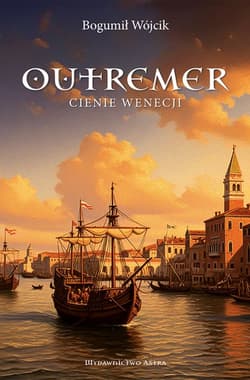 Outremer. Cienie wenecji - Bogumił Wójcik
