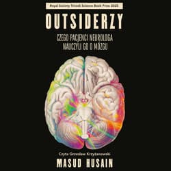 Outsiderzy. Czego pacjenci neurologa nauczyli go o mózgu - audiobook - Masud Husain