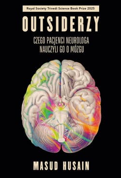 Outsiderzy. Czego pacjenci neurologa nauczyli go o mózgu - ebook - Masud Husain