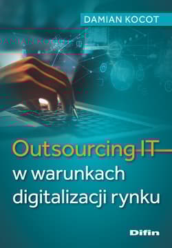 Outsourcing IT w warunkach digitalizacji rynku - Damian Kocot