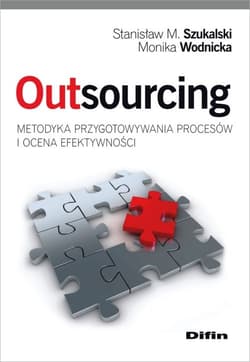 Outsourcing Metodyka przygotowywania procesów i ocena efektywności - Monika Wodnicka