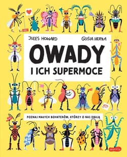 Owady i ich supermoce. Akademia mądrego dziecka - Jules Howard, Herba Gosia