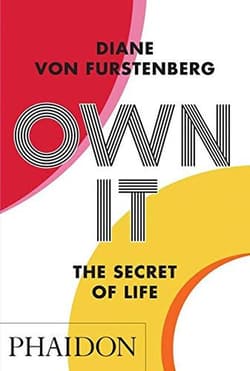 Own It. The Secret of Life - Diane von  Fürstenberg