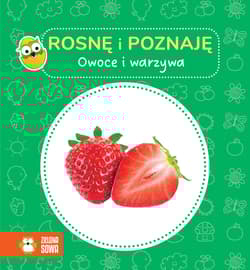 Owoce i warzywa. Rosnę i poznaję - Opracowanie Zbiorowe