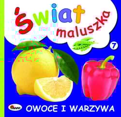 Owoce  i warzywa. Świat maluszka - Opracowanie Zbiorowe
