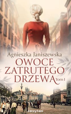 Owoce zatrutego drzewa Tom 1 - Agnieszka Janiszewska