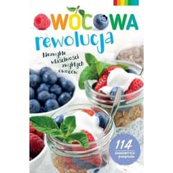 Owocowa rewolucja Niezwykłe właściwości zwykłych owoców - Opracowanie Zbiorowe