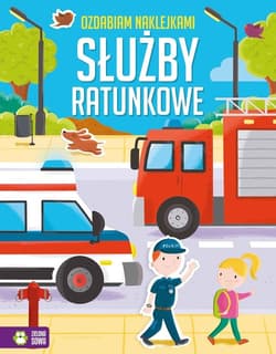 Ozdabiam naklejkami Służby ratunkowe - Opracowanie Zbiorowe