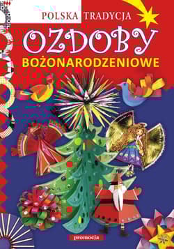 Ozdoby bożonarodzeniowe Polska tradycja - Grabowska-Piątek Marcelina
