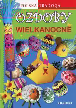 Ozdoby wielkanocne Polska tradycja - Grabowska-Piątek Marcelina