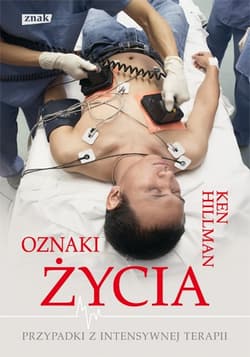 Oznaki życia. Przypadki z intensywnej terapii - Ken Hillman