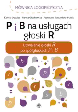 P i B na usługach głoski R - Kamila Dudziec, Hanna Głuchowska