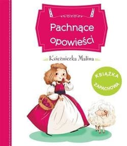 Pachnące opowieści Księżniczka Malina - Raffaella Bertagnolio