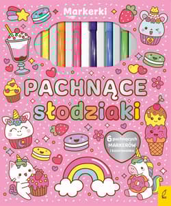 Pachnące słodziaki. Markerki - Opracowanie Zbiorowe