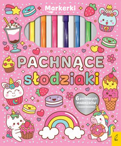 Pachnące słodziaki. Markerki - Opracowanie Zbiorowe