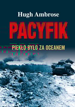 Pacyfik Piekło było za oceanem - Ambrose Hugh