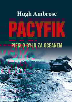 Pacyfik Piekło było za oceanem - Ambrose Hugh