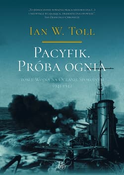 Pacyfik. Próba ognia. Tom I. Wojna na Oceanie Spokojnym, 1941-1942 - ebook