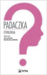 Padaczka. Etiologia - Joanna Jędrzejczak,  Mazurkiewicz-Bełdzińska Maria