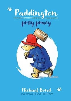 Paddington przy pracy - wznowienie 2022 - Michael Bond