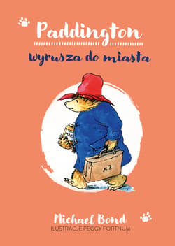 Paddington wyrusza do miasta [wznowienie 2022] - ebook - Michael Bond