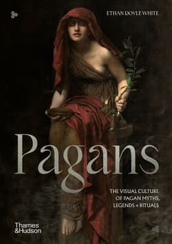 Pagans. The visual culture of Pagan Myths, Legends and rituals wer. angielska - Ethan Doyle White