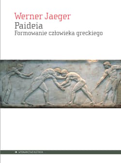 Paideia Formowanie człowieka greckiego - Werner Jaeger