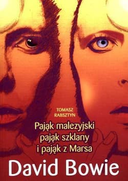 Pająk malezyjski, pająk szklany i pająk z Marsa David Bowie - Tomasz Rabsztyn