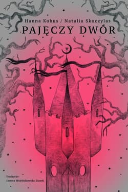 Pajęczy dwór - Hanna Kobus, Skoczylas Natalia