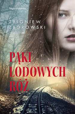 Pąki lodowych róż - ebook - Zbigniew Zborowski