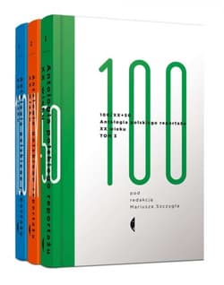 PAKIET ANTOLOGIA POLSKIEGO REPORTAŻU 100/XX TOM 1-3 - Opracowanie Zbiorowe, Praca zbiorowa