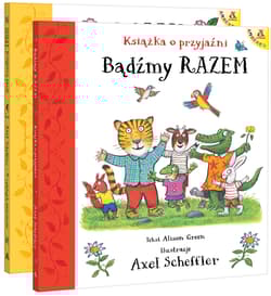 Pakiet Bądźmy razem. Książka o przyjaźni / Dobry, przyjazny świat - Axel Scheffler