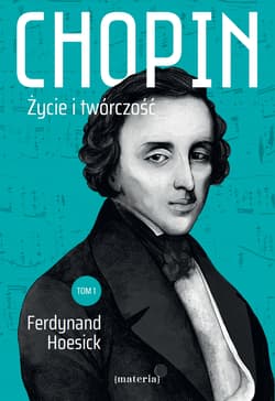 Pakiet Chopin. Życie i twórczość. Tomy 1-2 - Ferdynand Hoesick