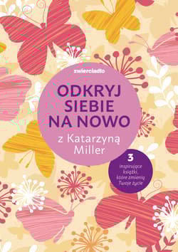 Pakiet Daj się pokochać dziewczyno / Nie bój się życia / To twoje życie, pokochaj je - Joanna Olekszyk