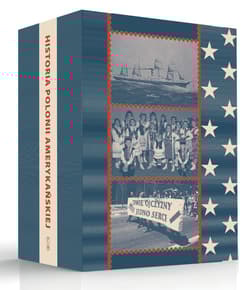 Pakiet Historia Polonii amerykańskiej. Tom 1-3 - Opracowanie Zbiorowe