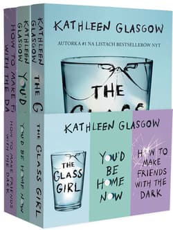 Pakiet Kathleen Glasgow: How To Make Friends With the Dark /  You'd be Home Now / The Glass Girl