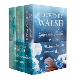 Pakiet Nadmorskie romanse. Gdyby mnie zabrakło / Gdyby się nie wydarzyło / Gdybyś wiedziała - Courtney Walsh