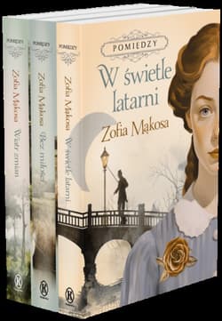 Pakiet Pomiędzy. W świetle latarni / Bez miłości / Wiatr zmian - Zofia Mąkosa