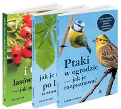 Pakiet Ptaki w ogrodzie, jak je rozpoznawać / Drzewa, jak je rozpoznawać po liściach / Jadalne zioła i owoce lasów, łąk i pól, jak je rozpoznawać - Daniela Strauss, Bosch Meike, Rudi Beiser