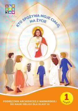Pakiet Religia Kto spożywa moje Ciało ma życie Podręcznik cz. 1 cz. 2 Domownik dla klasy III dla szkoły podstawowej - Opracowanie Zbiorowe