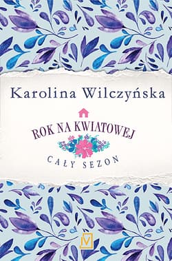Pakiet Rok na Kwiatowej: Zapach bzu / Kwitnące lilie / W kolorze wrzosu / Grudniowe kwiaty