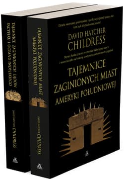 Pakiet Tajemnice zaginionych miast Ameryki Południowej / Tajemnice zaginionych lądów Pacyfiku i Oceanu Indyjskiego - Childress David Hatcher