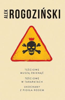 Pakiet Teściowe muszą zniknąć / Teściowe w tarapatach / Ukochany z piekła rodem - Alek Rogoziński