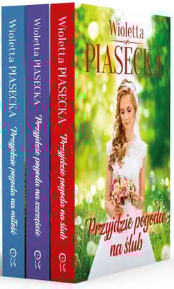 Pakiet. Trylogia Przyjdzie pogoda na... - Wioletta  Piasecka
